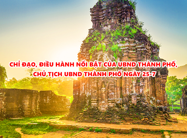 Video: Chỉ đạo, điều hành nổi bật của UBND thành phố, Chủ tịch UBND thành phố ngày 25-7