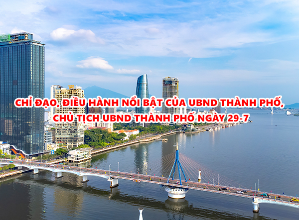 Video: Chỉ đạo, điều hành nổi bật của UBND thành phố, Chủ tịch UBND thành phố ngày 29-7