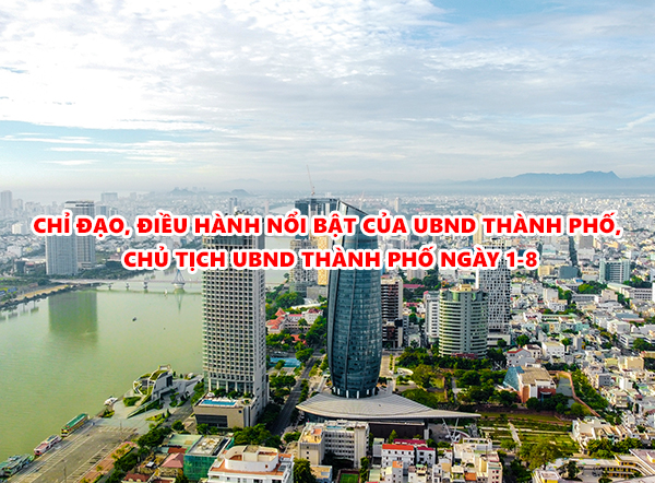 Video: Chỉ đạo, điều hành nổi bật của UBND thành phố, Chủ tịch UBND thành phố ngày 1-8
